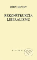 Rekonštrukcia liberalizmu - John Dewey, 2001