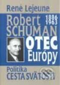 Robert Schurman - Otec Európy - René Lejeune, Vydavateľstvo Michala Vaška, 2001