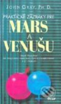 Praktické zázraky pre Mars a Venušu - John Gray, Ikar, 2002