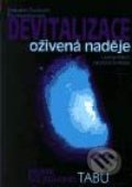 Devitalizace - oživená naděje - Radoslav Svoboda, Eva Joachimová, Nakladatelství RE, 2002