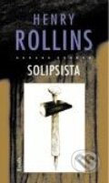 Kniha: Solipsista (Henry Rollins). Maťa, 2002