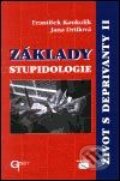Základy stupidologie - Život s deprivanty II. - František Koukolík, Jana Drtilová, 2002