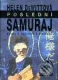 Poslední samuraj - Helen De Wittová, Nakladatelství Lidové noviny, 2002