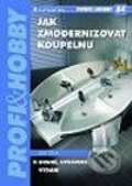 Jak zmodernizovat koupelnu - Jan Tůma, Grada, 2002