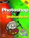 Adobe Photoshop Jednoduše pro verze 5, 5.5, 6.0 - Jiří Fotr, 2002