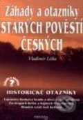 Záhady a otazníky Starých pověstí českých - Vladimír Liška, Fontána, 2002