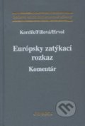 Európsky zatýkací rozkaz - Marek Kordík a kolektív, C. H. Beck, 2011