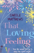 That Loving Feeling - Carole Matthews, Headline Book, 2010