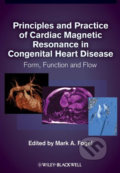 Principles and Practice of Cardiac Magnetic Resonance in Congenital Heart Disease - Mark A. Fogel, Wiley-Blackwell, 2010