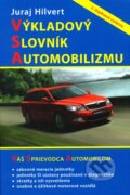 Výkladový slovník automobilizmu (2. doplnené vydanie) - Juraj Hilvert, DLX, 2009