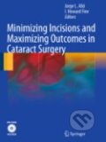 Kniha: Minimizing Incisions and Maximizing Outcomes in Cataract Surgery (Jorge L. Alió a I. Howard Fine). Springer Verlag, 2010