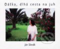 Dáška, dlhá cesta na juh - Ján Slovák, Vydavateľstvo Spolku slovenských spisovateľov, 2011