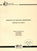 Genetika se základy biometriky - Barbora Hofmanová a kol., Česká zemědělská univerzita v Praze, 2008