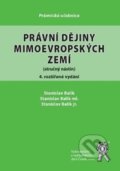 Právní dějiny mimoevropských zemí, 4. rozšířené vydání - Stanislav Balík, Aleš Čeněk, 2021
