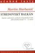 Stredoveký Balkán - Martin Hurbanič, 2010
