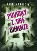 Kniha: Povídky z jiné dimenze (Petr Matějček). Plejáda, 2011