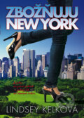 Zbožňuju New York - Lindsey Kelk, 2011