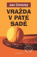 Kniha: Vražda v páté sadě (Jan Cimický). Olympia, 2011