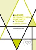 Valence deverbativních substantiv v češtině (na materiálu substantiv s dativní valencí) - Veronika Kolářová, Karolinum, 2011