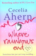 Where Rainbows End - Cecelia Ahern, HarperCollins, 2009