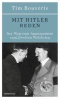 Kniha: Mit Hitler reden (Tim Bouverie). Rowohlt, 2021