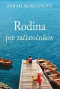 Kniha: Rodina pre začiatočníkov (Sarah Morgan), 2021 Kniha: Rodina pre začiatočníkov (Sarah Morgan), 2021