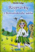 Rozprávky z Konvalinkového údolia - Miroslav Saniga, 2004