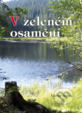 Kniha: V zeleném osamění (Václav Beran). Akcent, 2011