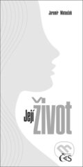 Kniha: Její život (Jaromír Matoušek). Čas, 2011