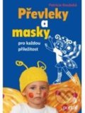Převleky a masky pro každou příležitost - Patricie Koubská, 2011