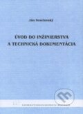Kniha: Úvod do inžinierstva a technická dokumentácia (Ján Veselovský)
