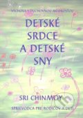 Detské srdce a detské sny - Sri Chinmoy, Madal Bal, 2010