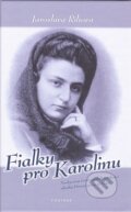 Kniha: Fialky pro Karolinu (Jaroslava Říhová). Fontána, 2011