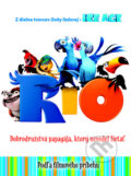 Kniha: Rio - Dobrodružstvá papagája, ktorý nevedel lietať (Jodi Huelin). Fortuna, 2011