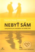 Kniha: Nebyť sám (David Ferguson a Teresa Ferguson). Porta Libri, 2011
