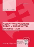Kolektívne pracovné právo v európskych súvislostiach - Marek Švec a kol., Aleš Čeněk, 2011