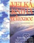 Velká kniha relaxace - Larry Blumenfeld, Pragma, 2002