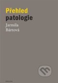 Přehled patologie - Jarmila Bártová, Karolinum, 2021