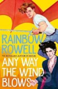 Any Way the Wind Blows - Rainbow Rowell, Pan Macmillan, 2021