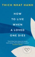 How To Live When A Loved One Dies - Thich Nhat Hanh, Rider & Co, 2021