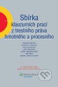 Sbírka klauzurních prací z trestního práva hmotného a procesního - Tomáš Gřivna, Wolters Kluwer ČR, 2011