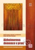 Alzheimerova demence v praxi - Vanda Franková a kolektív, Mladá fronta, 2011