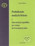 Podnikanie malých firiem v Slovenskej republike po vstupe do Európskej únie - Alena Pauličková, Eurounion, 2004