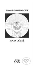 Kniha: Nazvučení (Jaromír Komorous). Čas, 2011