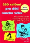 Kniha: 260 cvičení pro děti raného věku (Walter Strassmeier). Portál, 2011
