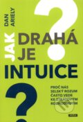 Jak drahá je intuice? - Dan Ariely, Práh, 2011