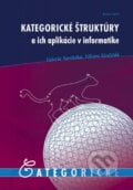 Kategorické štruktúry a ich aplikácia v informatike - Valerie Novitzká, Viliam Slodičák, EQUILIBRIA, 2010