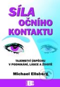 Síla očního kontaktu - Michael Ellsberg, BETA - Dobrovský, 2011