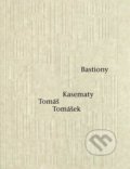 Bastiony Kasematy - Tomáš Tomášek, Triáda, 2021