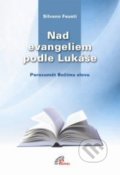 Kniha: Nad evangeliem podle Lukáše (Silvano Fausti). Paulínky, 2011